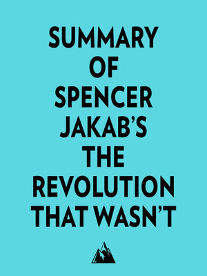 cover image of Summary of Spencer Jakab's the Revolution That Wasn't
